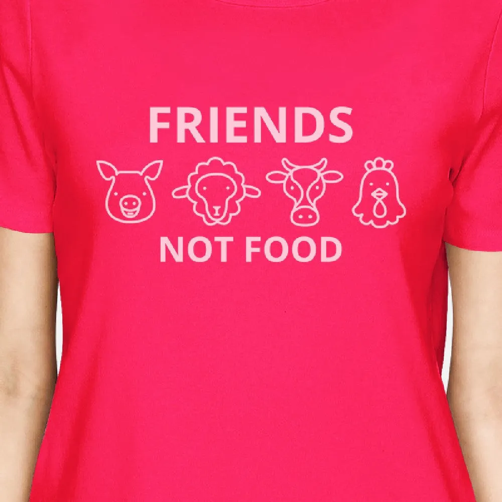 Friends Not Food Hot Pink Women's Round Neck Cotton T Shirt Gifts