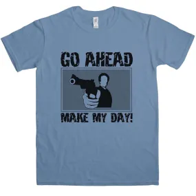 Go Ahead Make My Day T-Shirt