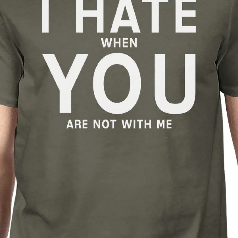 I Hate You Mens Dark Grey T-shirt Creative Gift Anniversary For Him