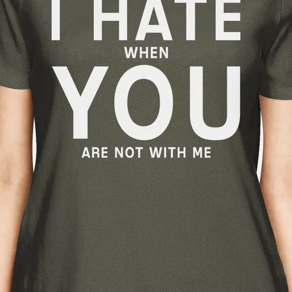 I Hate You Womens Dark Grey T-shirt Creative Anniversary Gift Ideas