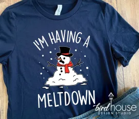 I'm Having a Meltdown Christmas Shirt