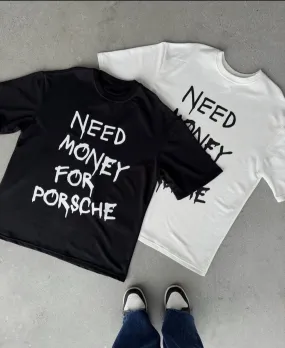 Need Money For Porsche Graphic Printed Oversized Unisex Daily Wear Premium Quality T-shirt For Ideal Look