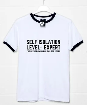 Self Isolation Level Expert Ringer T-Shirt